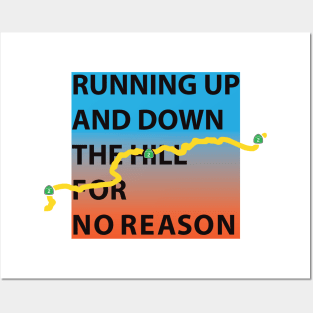 Running up and down the hill for no reason Posters and Art